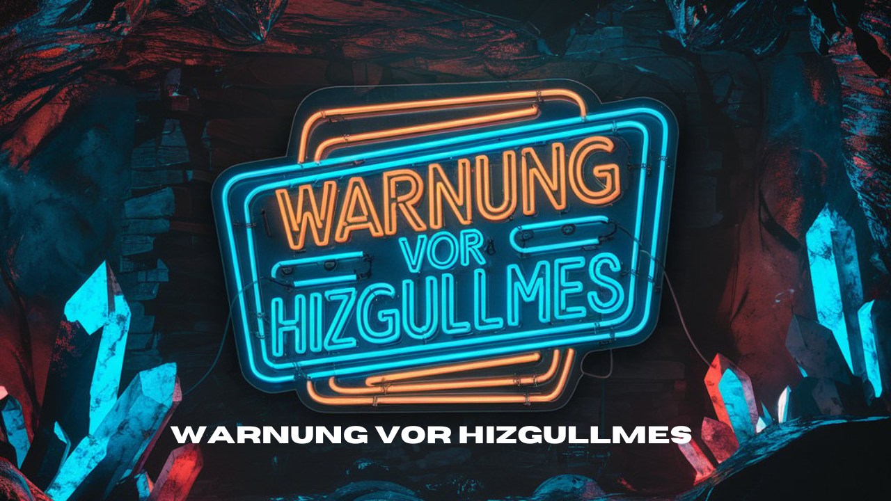 Warnung vor Hizgullmes