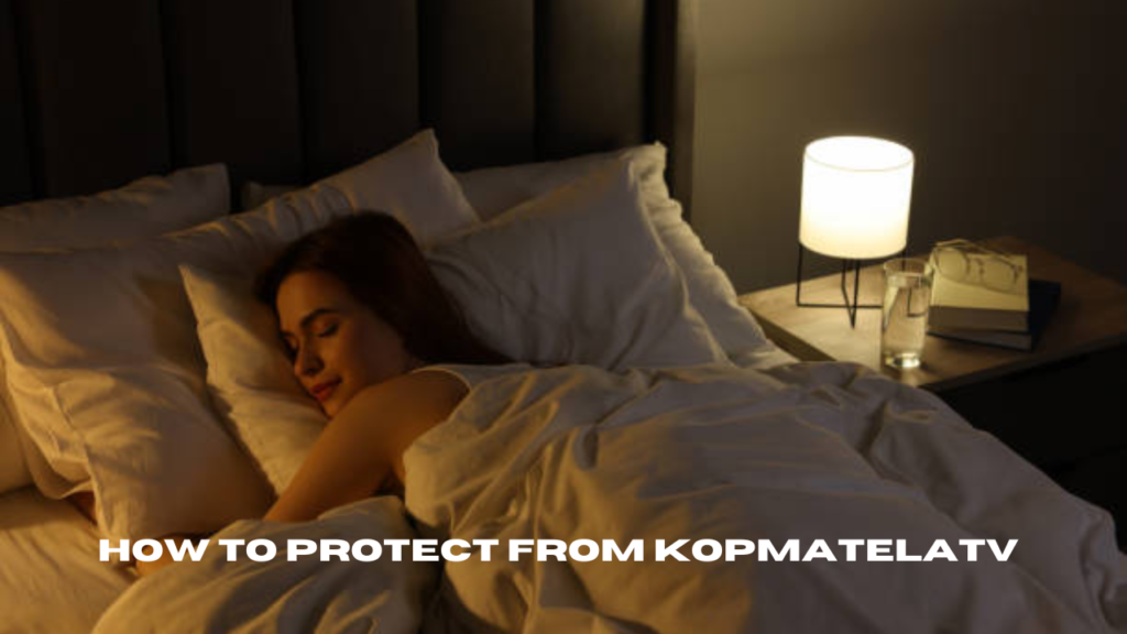 how to protect from kopmatelatv