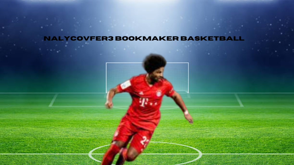 nalycovfer3 bookmaker basketball