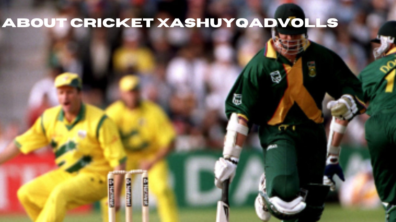 about cricket xashuyqadvolls