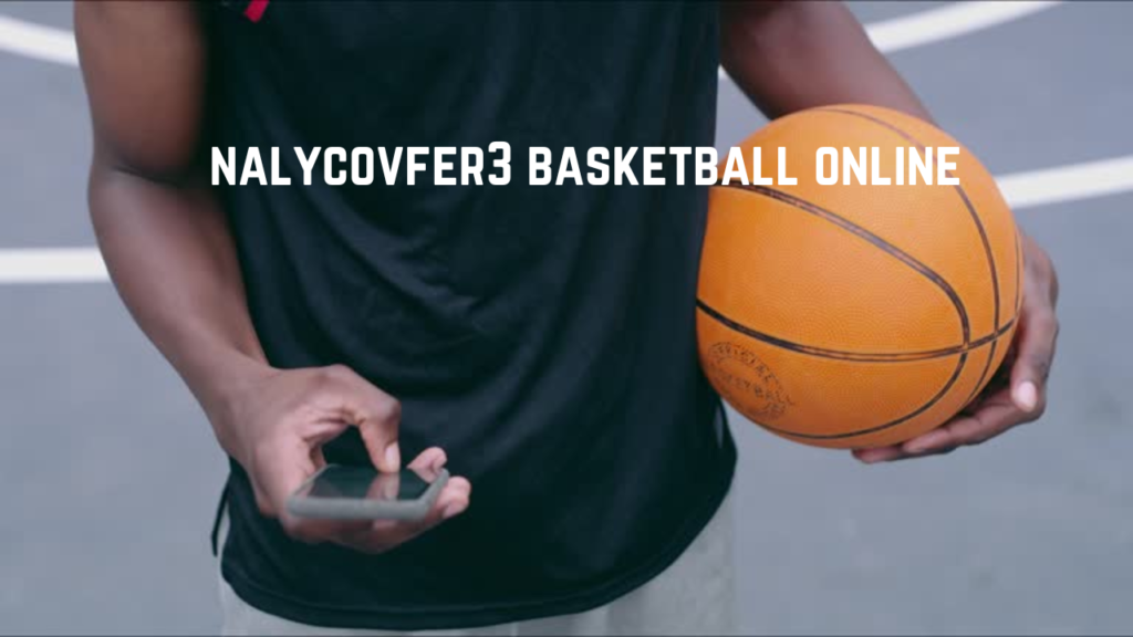 nalycovfer3 basketball online