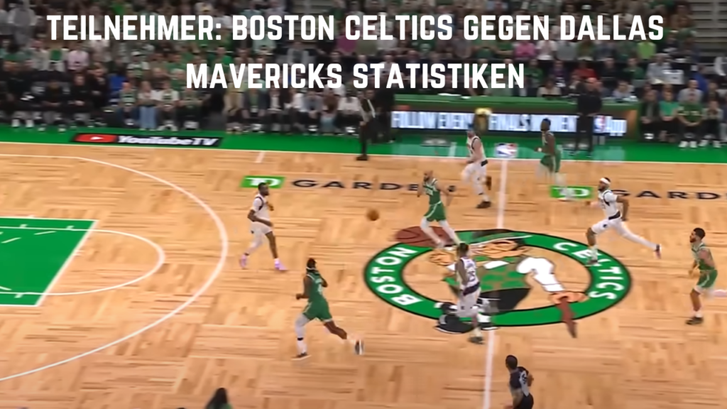 teilnehmer: boston celtics gegen dallas mavericks statistiken