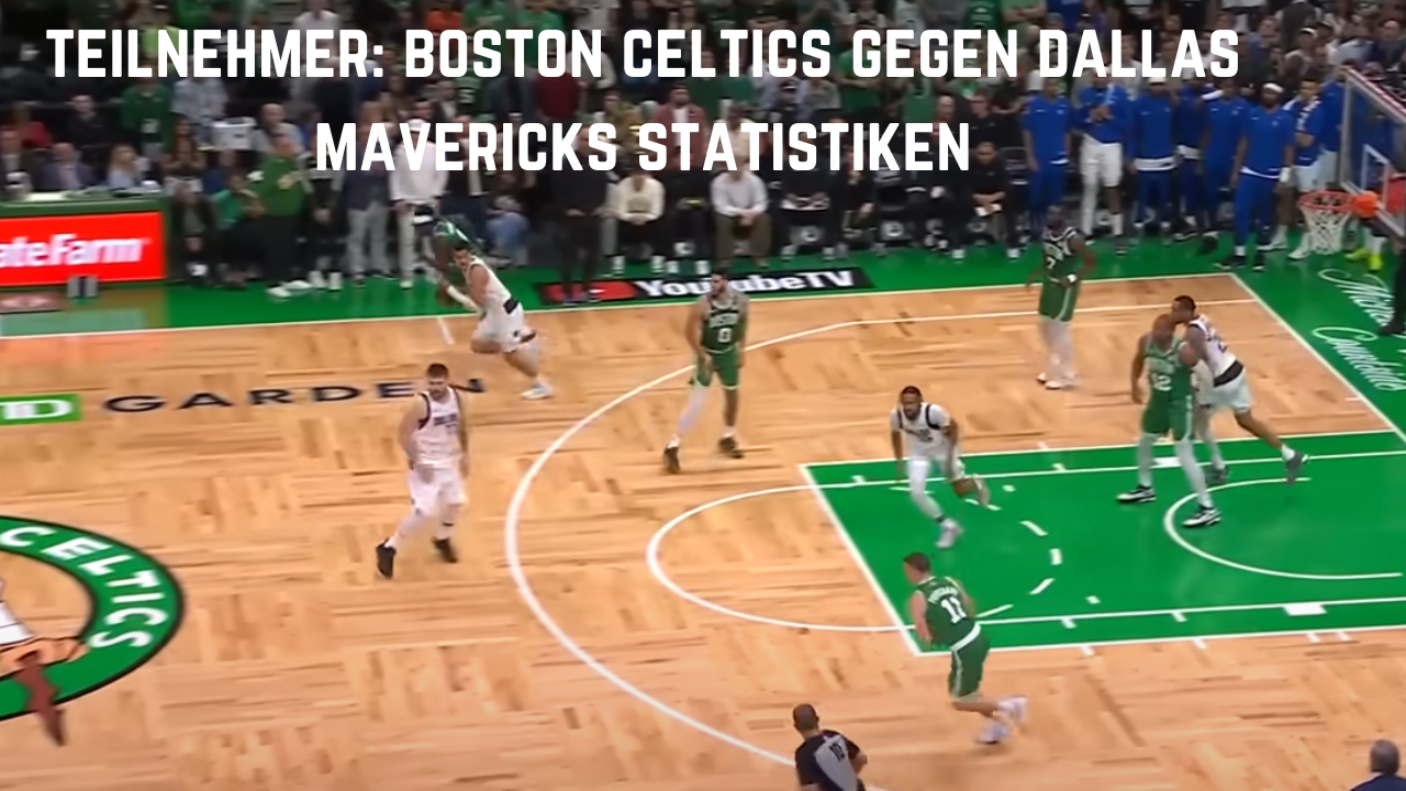 teilnehmer: boston celtics gegen dallas mavericks statistiken