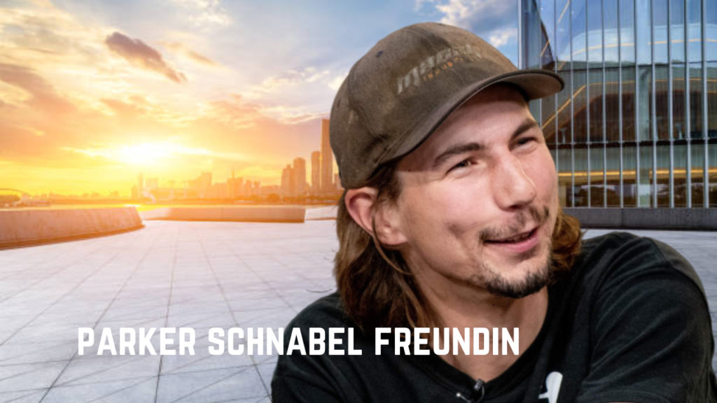 parker schnabel freundin