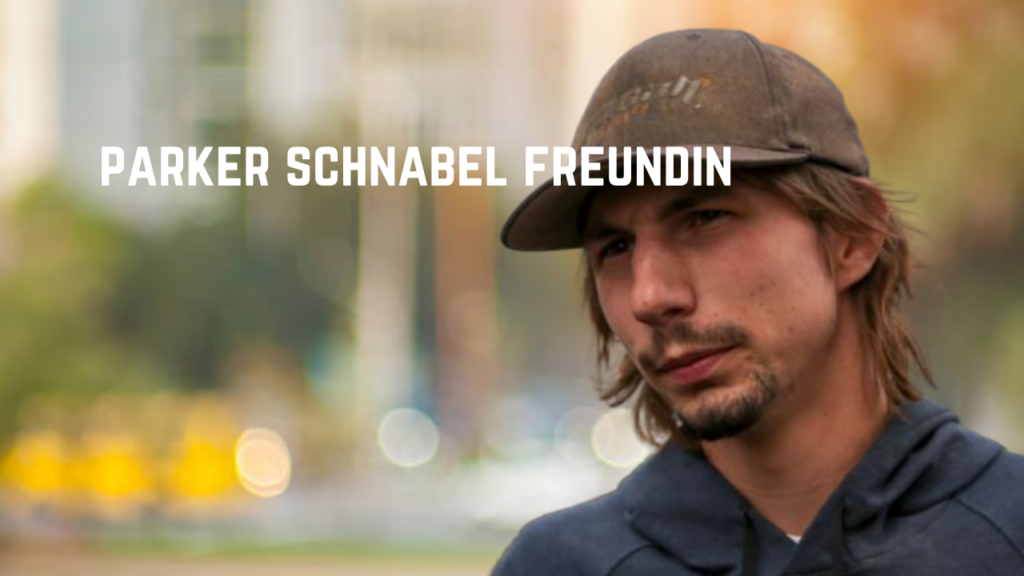 parker schnabel freundin