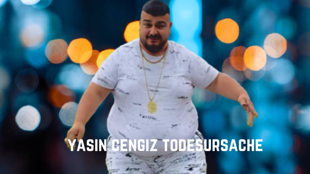 yasin cengiz todesursache