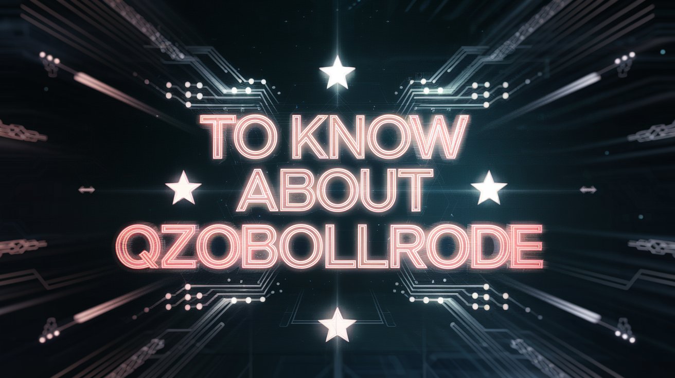 To Know About Qzobollrode – Das Geheimnis, das Nerds begeistert!