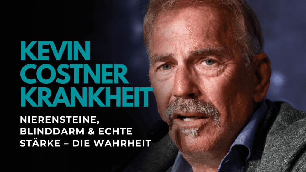 Kevin Costner Krankheit: Nierensteine, Blinddarm & echte Stärke – die Wahrheit