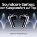 Soundcore Earbuds: Kabelloser Klangkomfort auf Top-Niveau